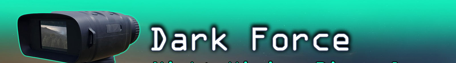 Dark Force Night Vision header 1